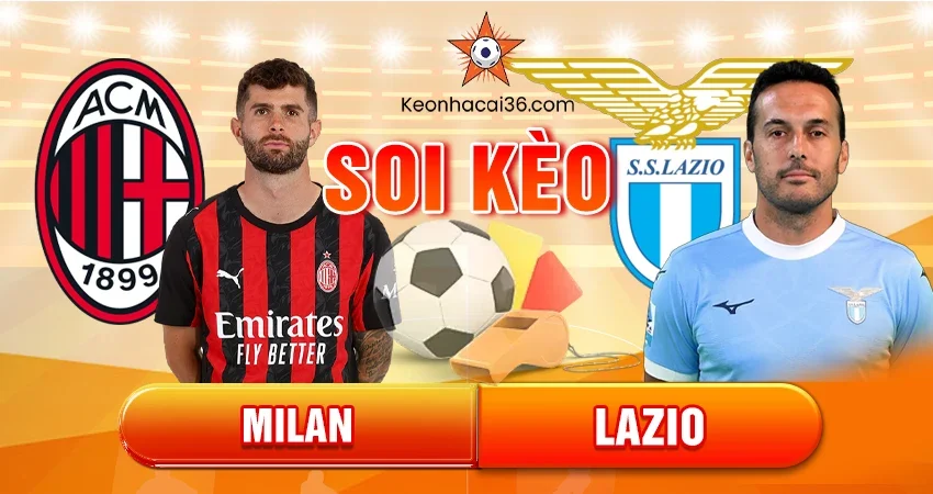 Soi kèo Châu Á, Tài Xỉu, Châu Âu Milan vs Lazio 2h45 30/11/2025