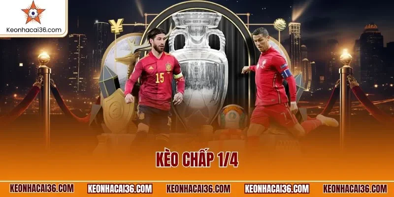 Kèo chấp 1/4